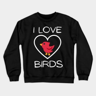 I Love Birds Text With Cardinal Bird Crewneck Sweatshirt